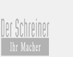 Zur Homepage von: Der Schreiner - Ihr Macher